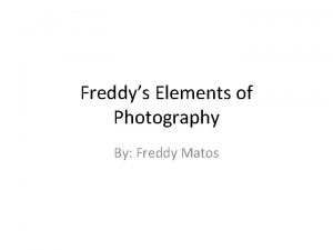 Freddys Elements of Photography By Freddy Matos Rule