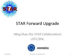 STAR Forward Upgrade Ming Shao for STAR Collaboration