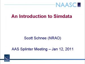 An Introduction to Simdata Scott Schnee NRAO AAS