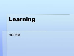 Learning HSP 3 M Conditioned Learning Definition Acquiring