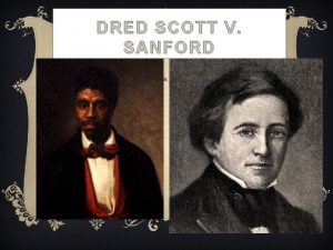 DRED SCOTT V SANFORD ARGUED FEBRUARY 11 14