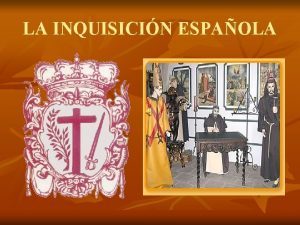 LA INQUISICIN ESPAOLA Escudo de la Inquisicin A