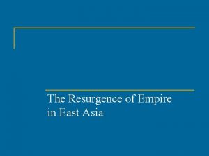 The Resurgence of Empire in East Asia The