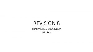 REVISION 8 GRAMMAR AND VOCABULARY with key Revision