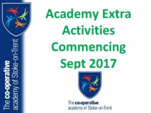 Academy Extra Activities Commencing Sept 2017 Academy Extra