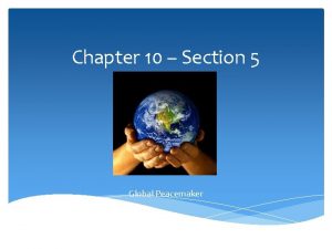 Chapter 10 Section 5 Global Peacemaker Wilsons Fourteen