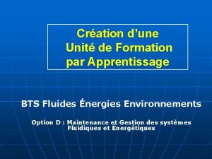 Cration dune Unit de Formation par Apprentissage BTS