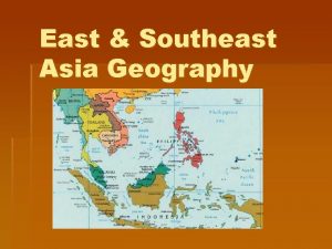 East Southeast Asia Geography Physical Geography Mountain Ranges