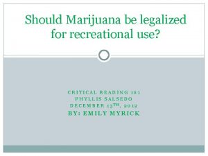Should Marijuana be legalized for recreational use CRITICAL