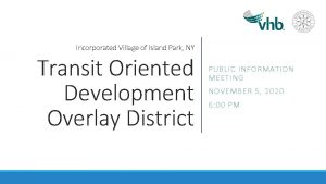 Incorporated Village of Island Park NY Transit Oriented