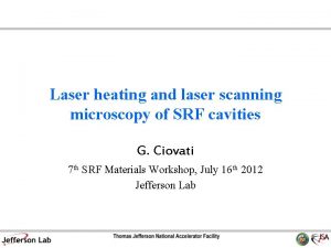 Laser heating and laser scanning microscopy of SRF