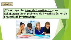 contenidos Cmo surgen las ideas de investigacin y