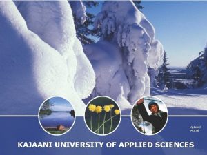 Updated 14 9 09 KAJAANI UNIVERSITY OF APPLIED