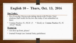 English 10 Thurs Oct 13 2016 Due Today