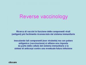 Reverse vaccinology Ricerca di vaccini in funzione delle