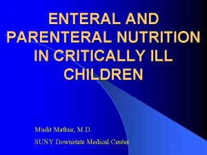 ENTERAL AND PARENTERAL NUTRITION IN CRITICALLY ILL CHILDREN