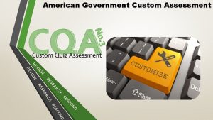 American Government Custom Assessment 3 No CQA Custom
