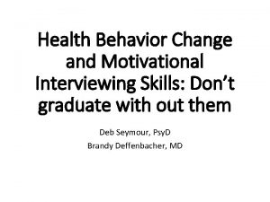 Health Behavior Change and Motivational Interviewing Skills Dont