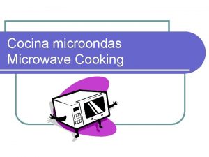 Cocina microondas Microwave Cooking Por qu es importante