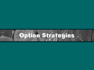 Option Strategies Definitions In the money An option