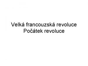 Velk francouzsk revoluce Potek revoluce Pedrevolun Francie revoluce