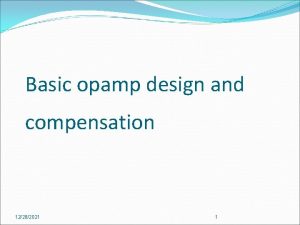 Basic opamp design and compensation 12282021 1 Two
