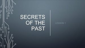 SECRETS OF THE PAST LESSON 1 LEARNING INTENTIONS
