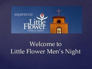 Welcome to Little Flower Mens Night Peter Herbeck