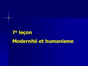 7 e leon Modernit et humanisme 7 Modernit