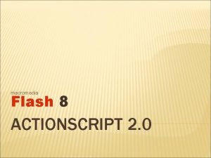 macromedia Flash 8 ACTIONSCRIPT 2 0 ACTIONSCRIPT ELEMANLARI