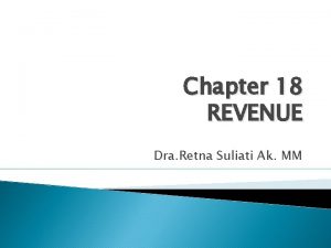 Chapter 18 REVENUE Dra Retna Suliati Ak MM
