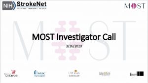 MOST Investigator Call 3162020 Agenda Data management reminders