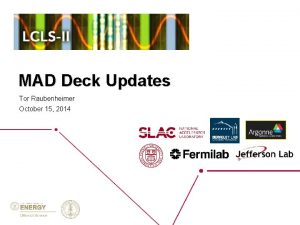 MAD Deck Updates Tor Raubenheimer October 15 2014