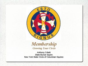 Membership Growing Your Circle Anthony Critelli State Bursar