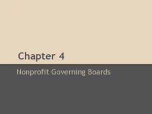 Chapter 4 Nonprofit Governing Boards Elected Boards Board