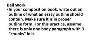 Bell Work In your composition book write out