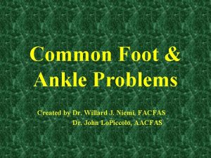 Common Foot Ankle Problems Created by Dr Willard