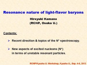 Resonance nature of lightflavor baryons Hiroyuki Kamano RCNP