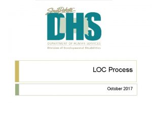 LOC Process October 2017 HCBS Level of Care