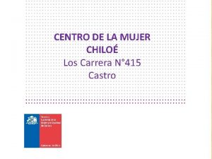 CENTRO DE LA MUJER CHILO Los Carrera N