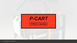 PCART Copyright MAGO Hemitech 2017 Copyright MAGO Hemitech