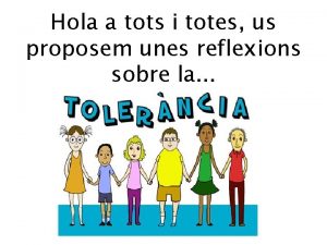 Hola a tots i totes us proposem unes