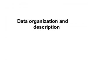 Data organization and description Frequency table Frequency table