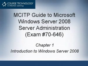 MCITP Guide to Microsoft Windows Server 2008 Server