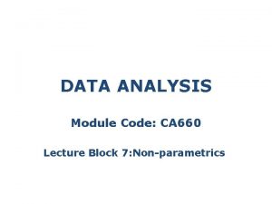 DATA ANALYSIS Module Code CA 660 Lecture Block