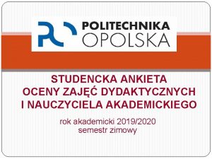 STUDENCKA ANKIETA OCENY ZAJ DYDAKTYCZNYCH I NAUCZYCIELA AKADEMICKIEGO