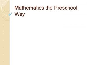 Mathematics the Preschool Way Principles of Mathematics The