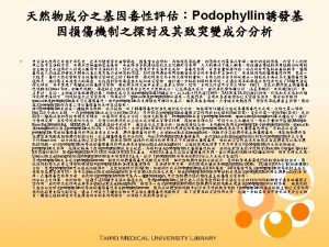 Genotoxicity evaluation of natural products Mechanism of podophyllin