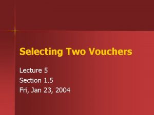 Selecting Two Vouchers Lecture 5 Section 1 5