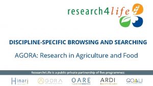 DISCIPLINESPECIFIC BROWSING AND SEARCHING AGORA Research in Agriculture
